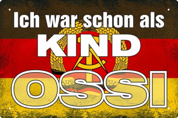 Blechschild - Ich war schon als Kind OSSI - BS325 (257)