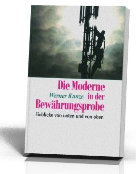 Buch - Kunze, Werner: Die Moderne in der Bewährungsprobe