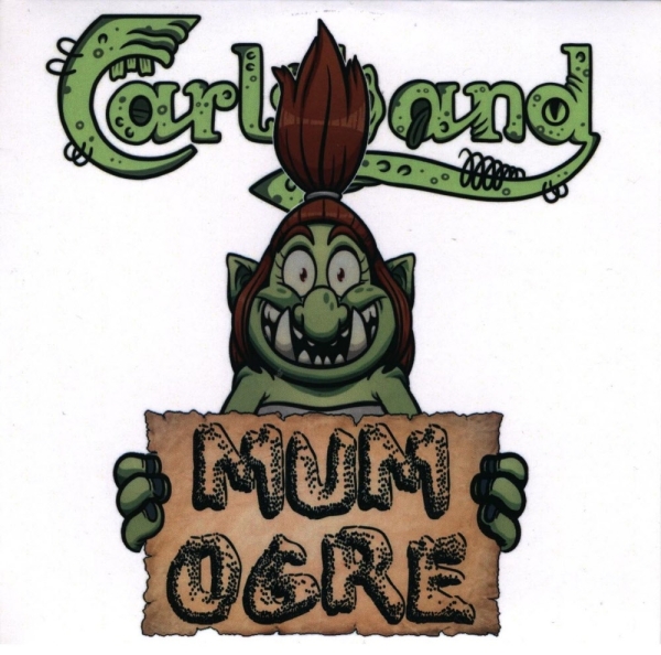 Carlsband -Mum Ogre-