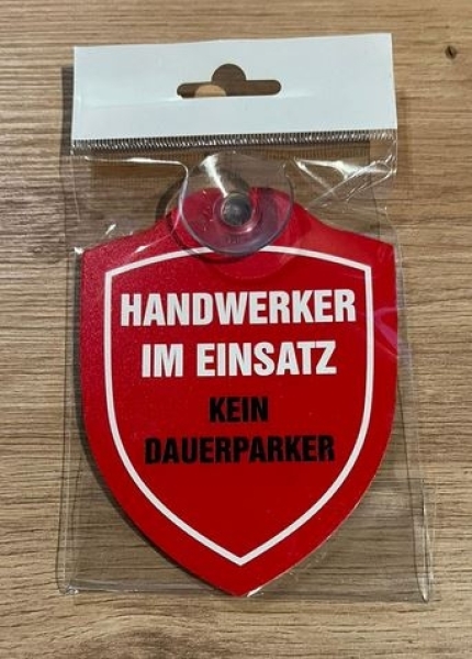 Schild mit Saugnapf - Handwerker im Einsatz - Kein Dauerparker