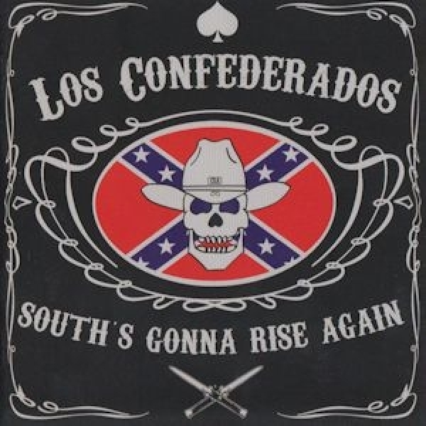 Los Confederados -Souths gonna rise again-