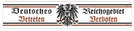 Blechschild - Deutsche Reichsgebiet - Betreten Verboten - XXL Version - D58 (351)