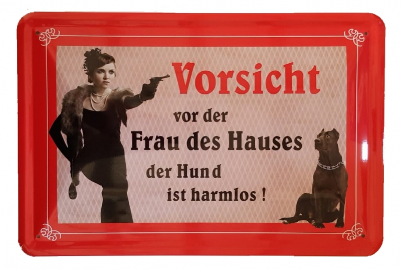 Blechschild - Vorsicht vor der Frau des Hauses - Hund - BS141 (201)