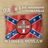 Lunikoff - Old Lu und die Mississippi Lynchkapelle - Weisser Outlaw - CD