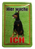 Blechschild - Hier wache ich - Dobermann - Motiv 2 - BS140 (169)